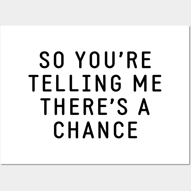 So you're telling me there's a chance Wall Art by BodinStreet